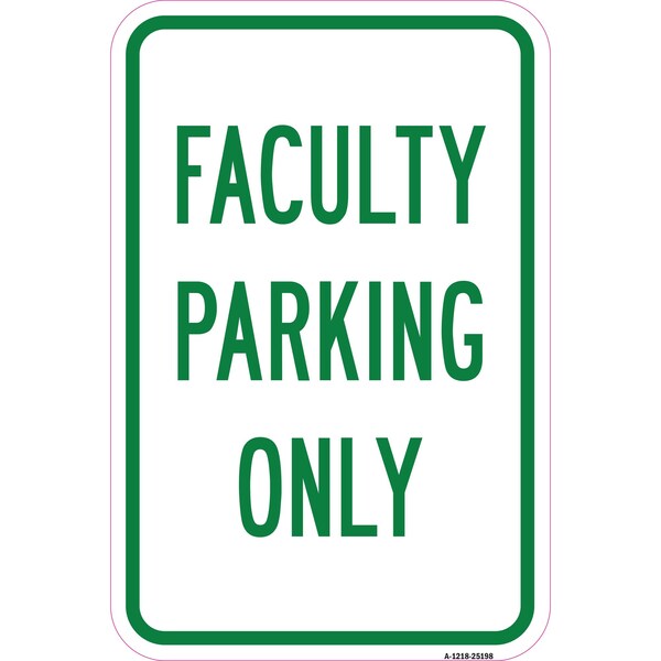 Signmission Faculty Parking Only, Heavy-Gauge Aluminum Rust Proof Parking Sign, 12" x 18", A-1218-25198 A-1218-25198 - main